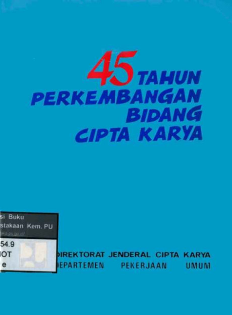 45 Tahun Perkembangan Bidang Cipta Karya - 