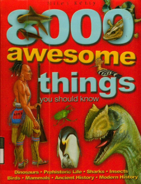 8000 Awesome Things : You Should Know - Belinda Gallagher, Tim Editor Miles Kelly