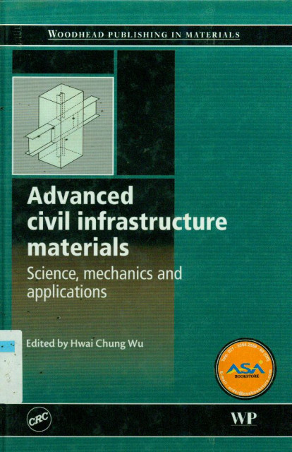 Advanced civil infrastructure materials : Science, Mechanics and Applications - Hwai Chung Wu