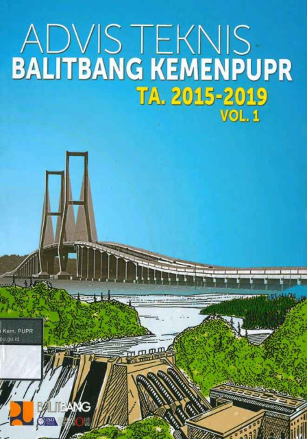 Advis Teknis Balitbang Kemenpupr TA. 2015-2019 : Vol. 1 - Badan Litbang PUPR