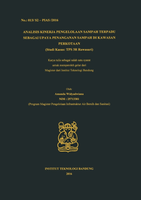 Analisis Kinerja Pengelolaan Sampah Terpadu sebagai Upaya Penanganan Sampah di Kawasan Perkotaan : Studi Kasus TPS 3R Rawasari - Amanda Widyawiana