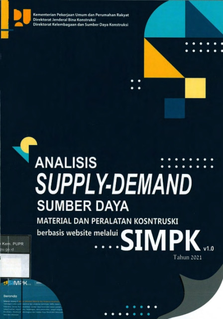 Analisis Supply-Demand Sumber Daya Material dan Peralatan Konstruksi Berbasis Website Melalui SIMPK - Yolanda Indah Permatasari, Andias Mintoharjo