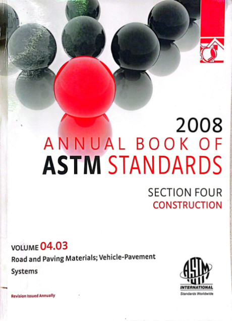 Annual Book of ASTM Standards 2008: Section Four - Construction - Bailey, Sean J., Baldini, Nicole C.