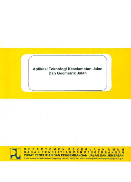 Aplikasi Teknologi Keselamatan Jalan dan Geometrik Jalan - Hikmat Iskandar, et all, Dadang Muhamad, Mochamad Idris
