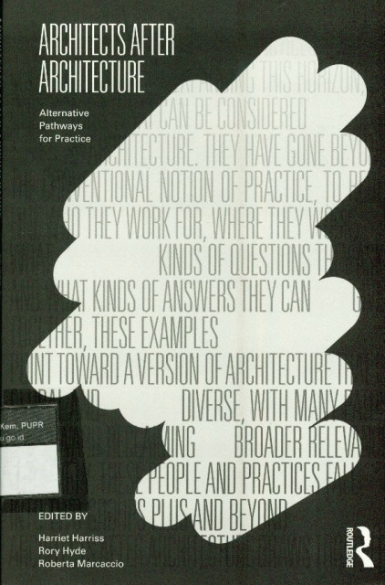 Architects After Architecture - Harriet Harriss, Rory Hyde, Roberta Marcaccio
