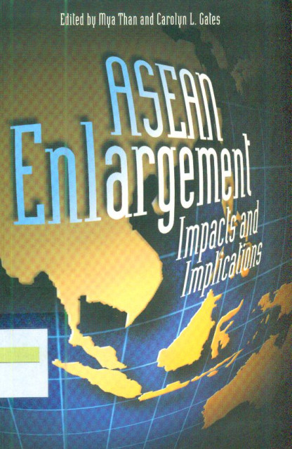 Asean Enlargement Impacts and Implications - MYA Than, Carolyn L. Gates