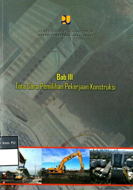 Bab III Tata Cara Pemilihan Pekerjaan Konstruksi - Badan Pembinaan Konstruksi Kementerian Pekerjaan Umum