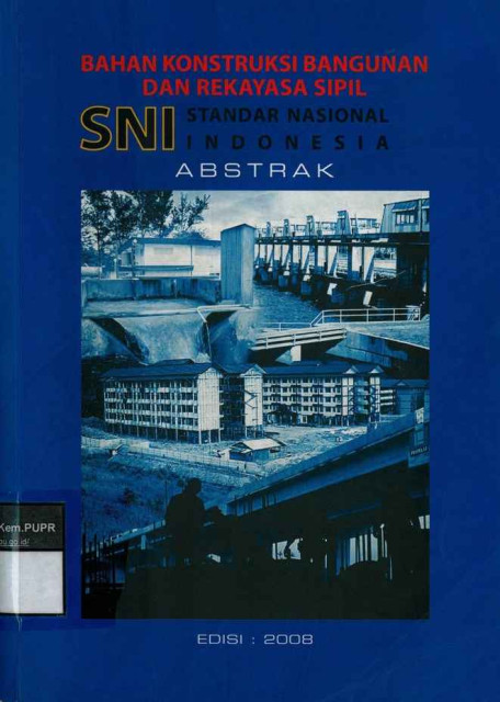 Bahan Konstruksi Bangunan dan Rekayasa Sipil : Abstrak SNI - Badan Penelitian dan Pengembangan PU Departemen Pekerjaan Umum