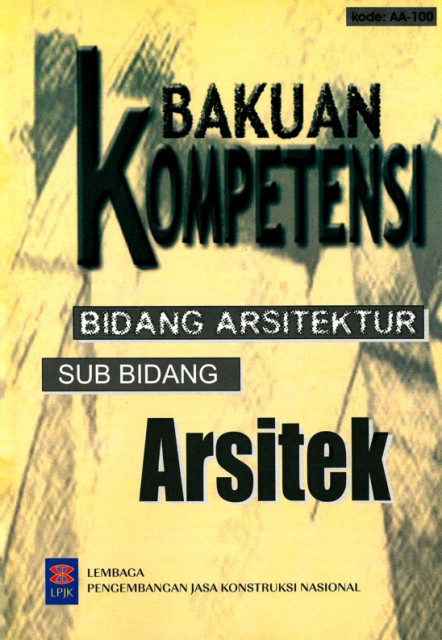 Bakuan Kompetensi Bidang Arsitektur: sub bidang arsitek - Lembaga Pengembangan Jasa Konstruksi Nasional