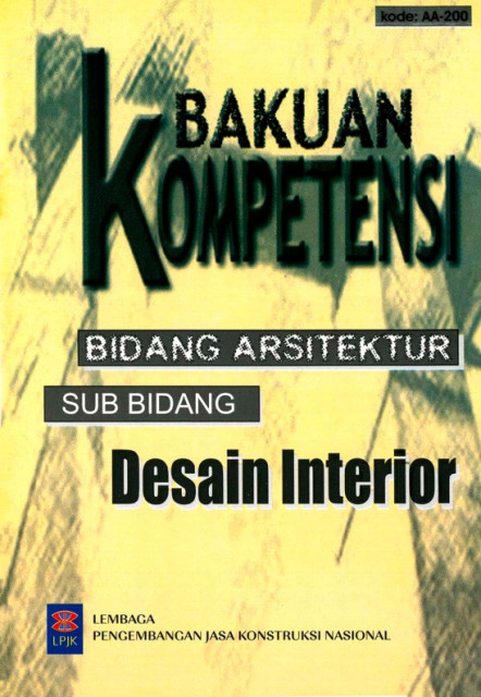 Bakuan Kompetensi Bidang Arsitektur: sub bidang desain interior - Lembaga Pengembangan Jasa Konstruksi Nasional