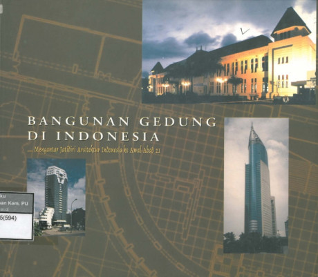 Bangunan Gedung di Indonesia: Mengantar Jatidiri Arsitektur Indonesia ke Awal Abad 21 - Kementerian Pekerjaan Umum dan Perumahan Rakyat