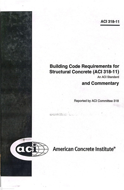 Building Code Requirements for Structural Concrete (ACI 318-11) And Commentary - ACI Committee 318