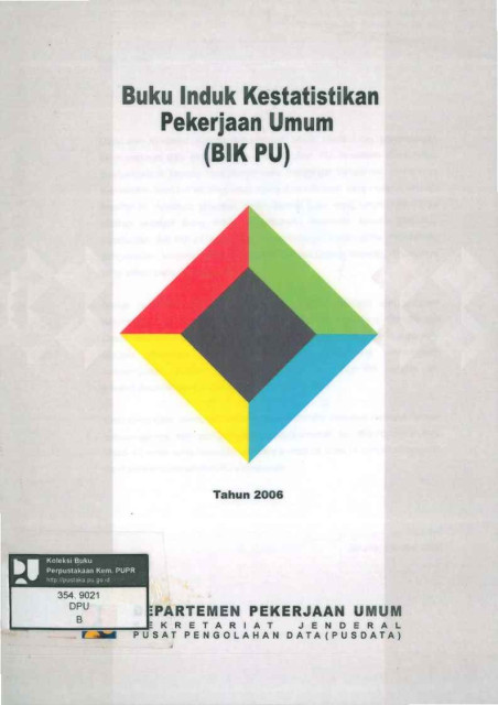 Buku Induk Kestatistikan Pekerjaan Umum (BIK PU) Tahun 2006 - 