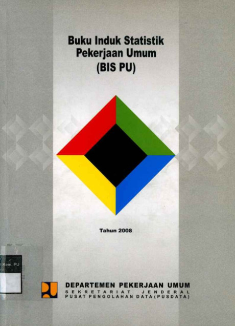 Buku Induk Statistik Pekerjaan Umum (BIS PU) Tahun 2008 - Departemen Pekerjaan Umum