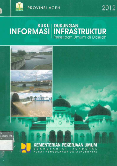 Buku Informasi Dukungan Infrastruktur Pekerjaan Umum di Daerah Provinsi Aceh - 