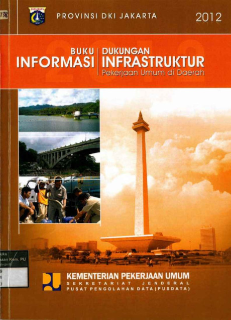 Buku Informasi, Dukungan Infrastruktur Pekerjaan Umum di Daerah Provinsi DKI Jakarta - 