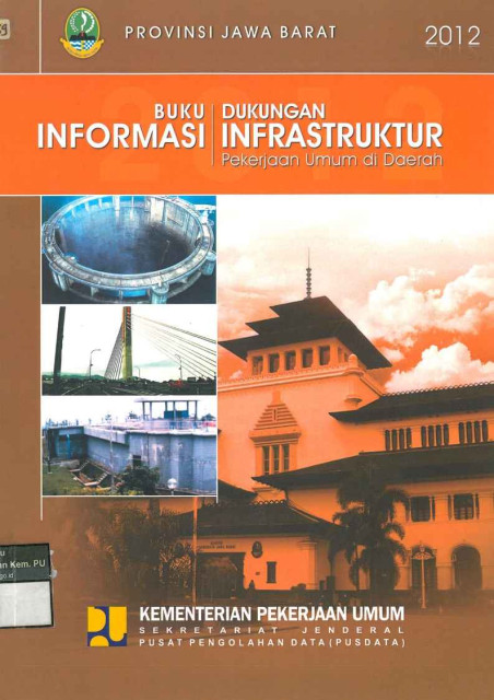 Buku Informasi Dukungan Infrastruktur Pekerjaan Umum di Daerah Provinsi Jawa Barat - 