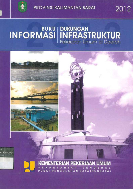 Buku Informasi Dukungan Infrastruktur Pekerjaan Umum di Daerah Provinsi Kalimantan Barat - 