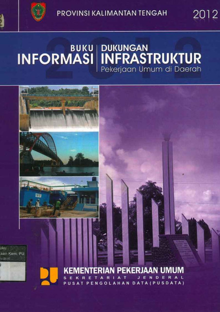 Buku Informasi Dukungan Infrastruktur Pekerjaan Umum di Daerah Provinsi Kalimantan Tengah - 