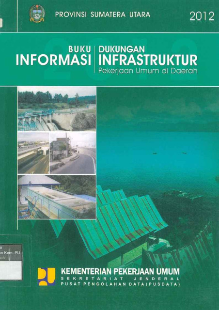 Buku Informasi Dukungan Infrastruktur Pekerjaan Umum di Daerah Provinsi Sumatera Utara - 