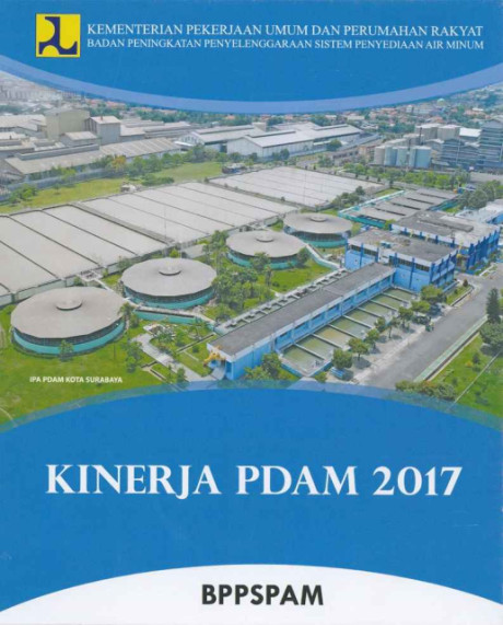 Buku Kinerja PDAM 2017 - Badan Pendukung Pengembangan Sistem Penyediaan Air Minum (BPPSPAM)