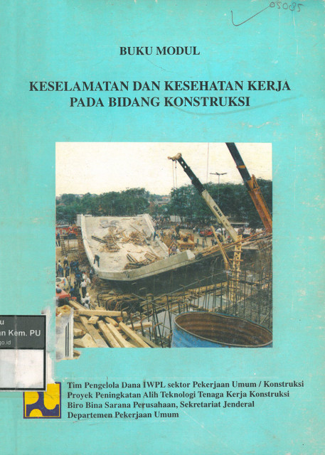 Buku Modul Keselamatan dan Kesehatan Kerja pada Bidang Konstruksi - Departemen Pekerjaan Umum