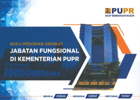 Buku Pedoman Singkat Jabatan Fungsional di Kementerian PUPR - Kementerian Pekerjaan Umum dan Perumahan Rakyat