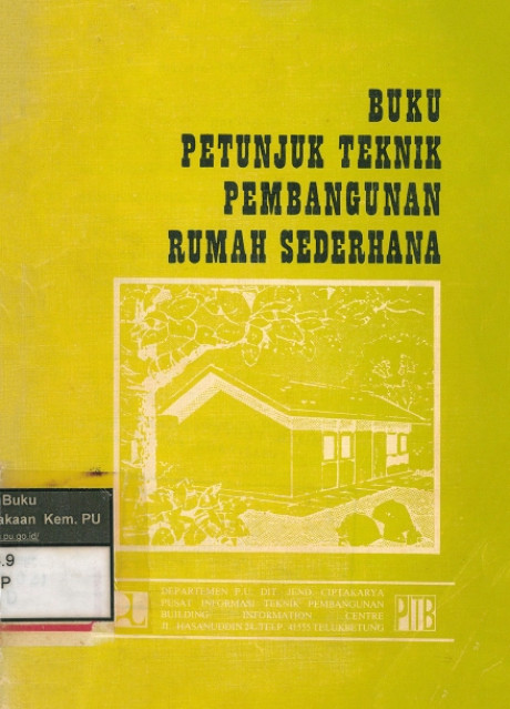 Buku Petunjuk Teknik Pembangunan Rumah Sederhana - Departemen Pekerjaan Umum Direktorat Jenderal Cipta Karya