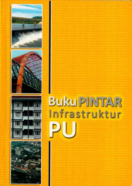 Buku Pintar Infrastruktur PU - Departemen Pekerjaan Umum