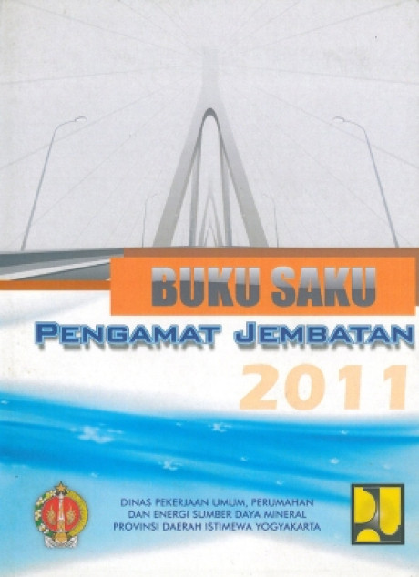 Buku Saku Pengamat Jembatan 2011 - Dinas Pekerjaan Umum, Perumahan dan Energi Sumber Daya Mineral Provinsi DIY