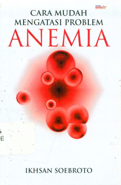 Cara Mudah Mengatasi Problem Anemia - Ikhsan Soebroto