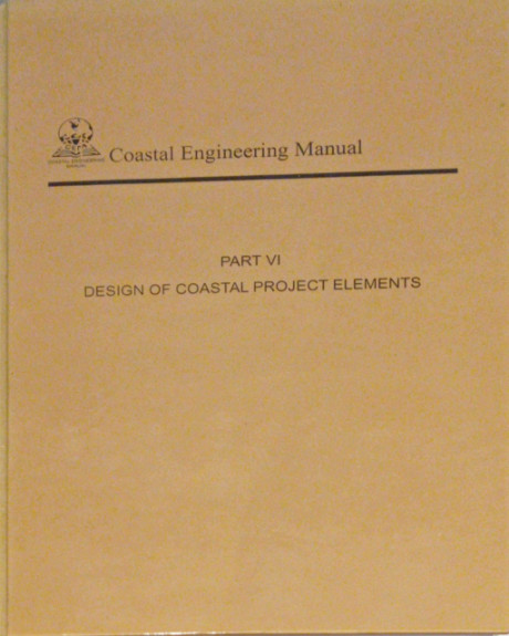 Coastal Engineering Manual: Part VI - Coastal Engineering Manual