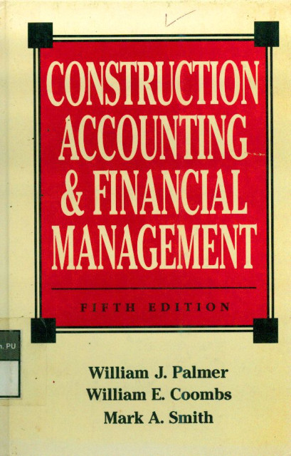 Construction Accounting & Financial Management - William J Palmer, William E Coombs, Mark A Smith