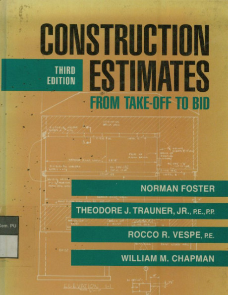 Construction Estimates From Take-off To Bid Third Edition - Norman Foster, Theodore J Trauner