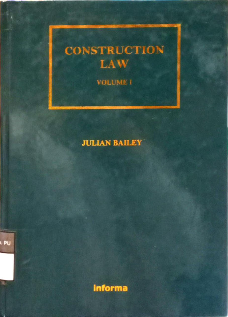 Construction Law Volume I - Bailey, Julian