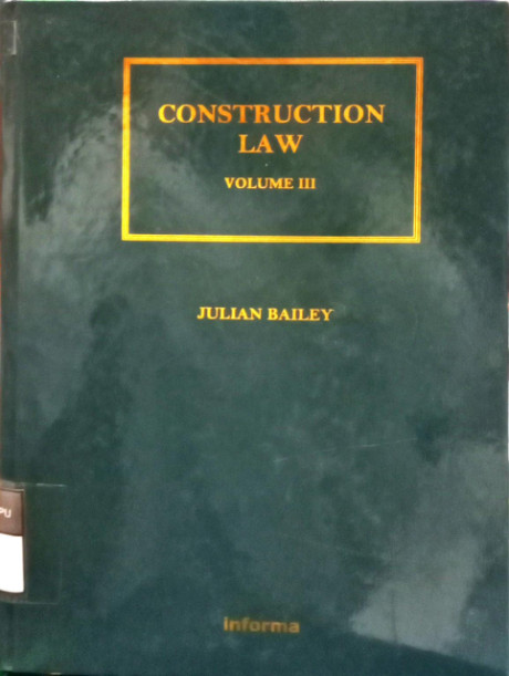 Construction Law Volume III - Bailey, Julian