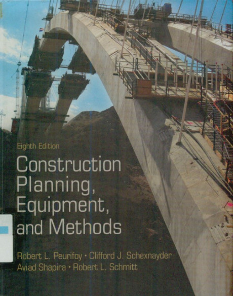 Construction Planning, Equipment and Methods - dkk, Robert L Peurifoy, Clifford J Schexnayder, Aviad Shapira