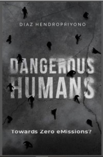 Dangerous Humans: Towards Zero eMissions? - Diaz Hendropriyono