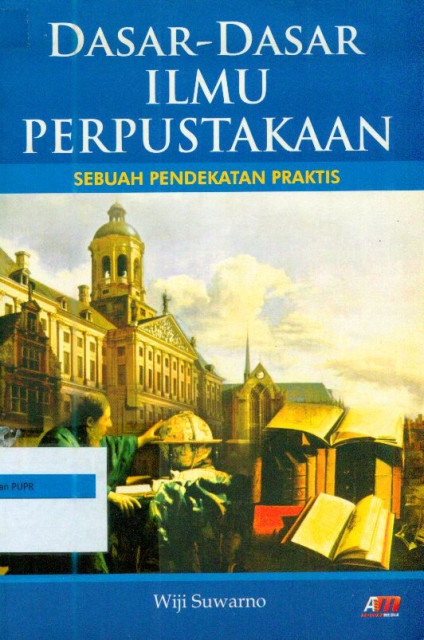 Dasar-Dasar Ilmu Perpustakaan - Wiji Suwarno