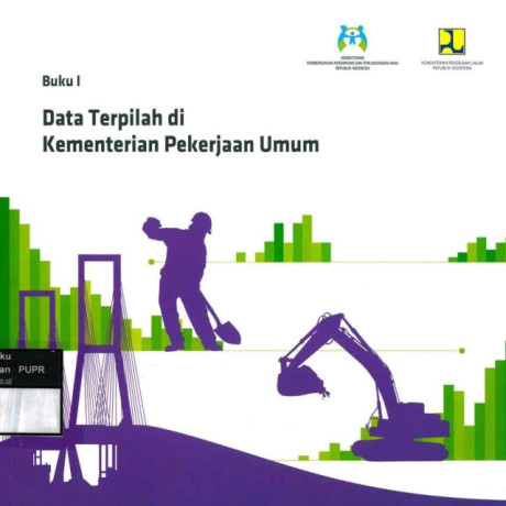 Data Terpilah di Kementerian Pekerjaan Umum : Buku I - Kementerian Pekerjaan Umum, Kementerian Pemberdayaan Perempuan dan Perlindungan Anak RI