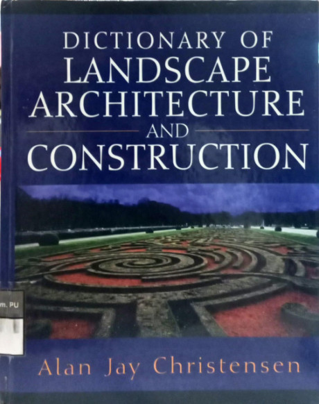 Dictionary Landscape Architecture and Construction - Christensen, Alan Jay