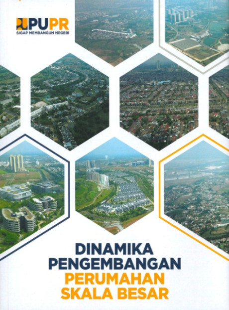 Dinamika Pengembangan Perumahan Skala Besar - Dwityo Akoro Soeranto, Pangihutan Marpaung, Chandra R. P. Situmorang