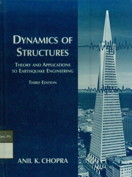 Dynamics of Structures Theory and Applications to Earthquake Engineering - Anil K. Chopra