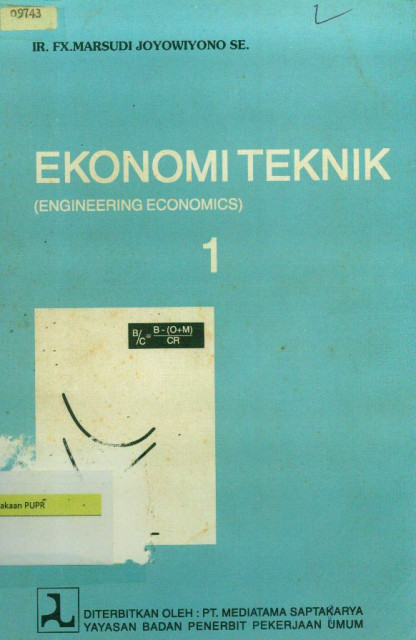 Ekonomi Teknik (Engineering Economics) 1 - FX. Marsudi Joyowiyono