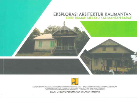 Eksplorasi Arsitektur Kalimantan Edisi : Rumah Melayu Kalimantan Barat - 