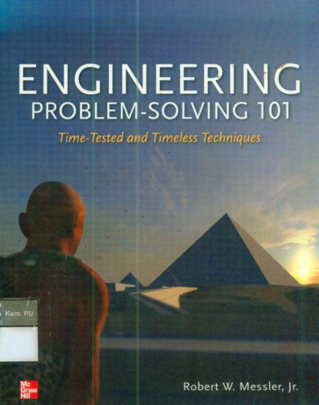 Engineering Problem Solving 101 : Time-Tested and Timeless Techniques - Robert W. Messler Jr.