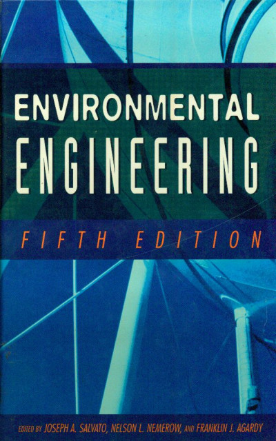 Enviromental Engineering - Joseph A Salvato, Nelson L Nemerow, Franklin J Agardy