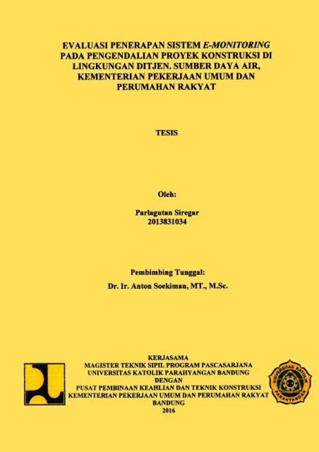 Evaluasi Penerapan Sistem E-Monitoring pada Pengendalian Proyek Konstruksi di Lingkungan Ditjen Sumber Daya Air, Kementerian Pekerjaan Umum dan Perumahan Rakyat - Parlagutan Siregar