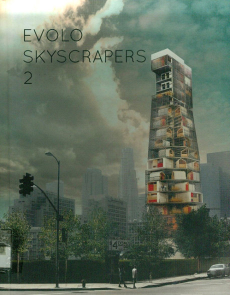 Evolo Skyscrapers 2 - dkk, Carlo Aiello, Paul Aldridge, Noemie Deville