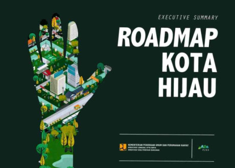 Excecutive Summary Roadmap Kota Hijau - Direktorat Bina Penataan Bangunan